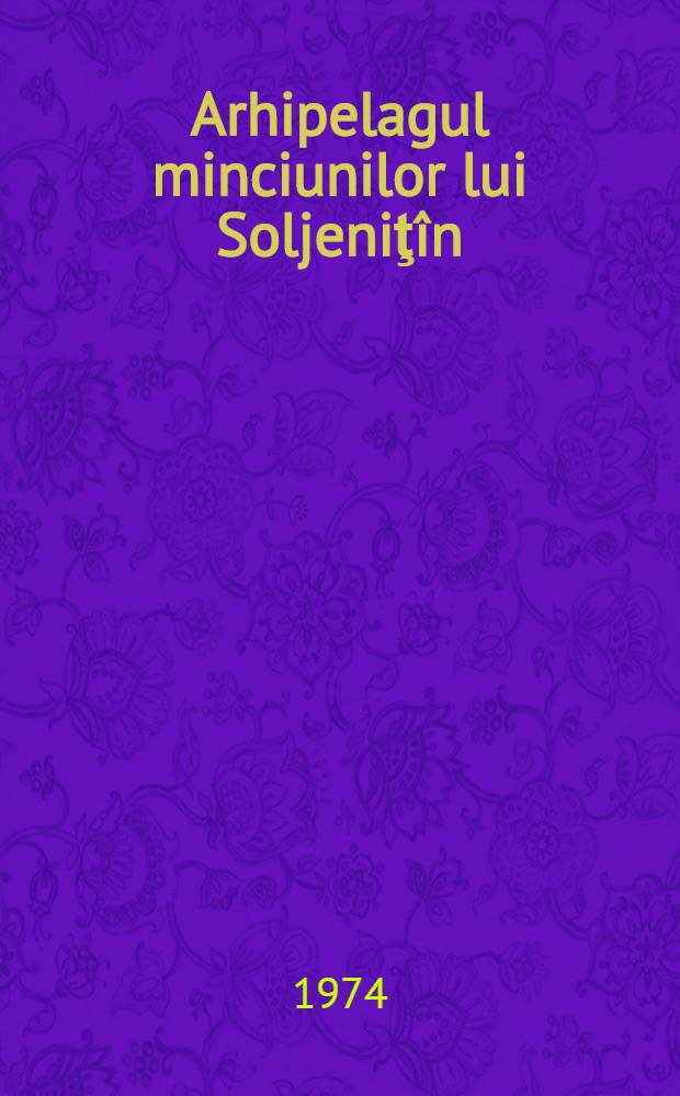 Arhipelagul minciunilor lui Soljeniţîn