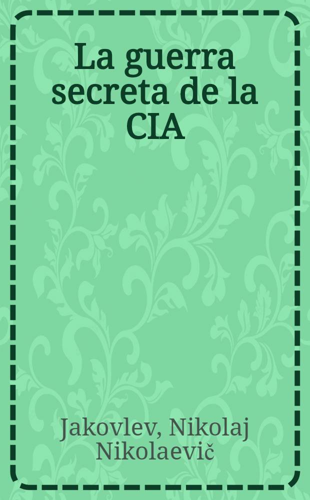 La guerra secreta de la CIA