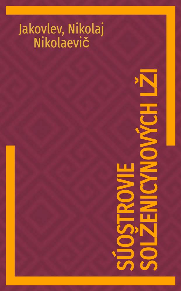 S&uacute;ostrovie Solženicynov&yacute;ch lži