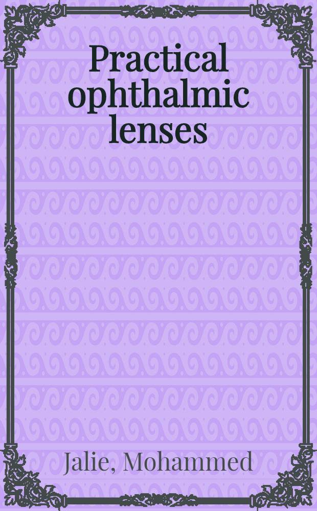 Practical ophthalmic lenses