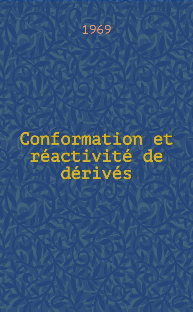 Conformation et réactivité de dérivés (4.n.0) bicycliques : Thèse ..