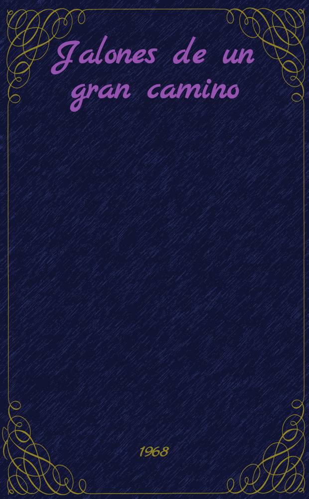 Jalones de un gran camino