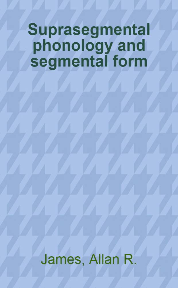Suprasegmental phonology and segmental form : Segmental variation in the English of Dutch speakers