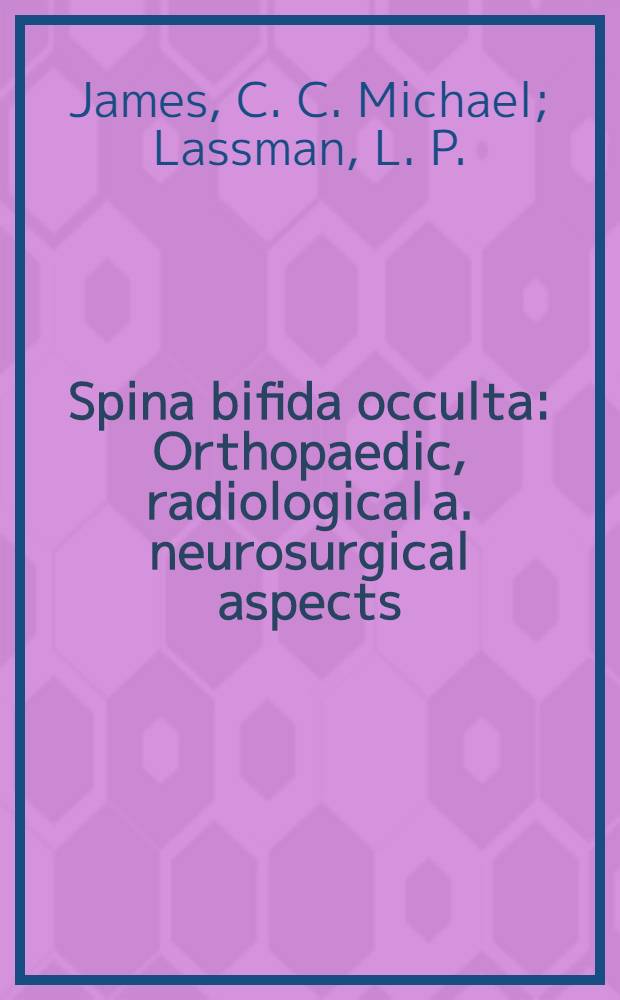 Spina bifida occulta : Orthopaedic, radiological a. neurosurgical aspects