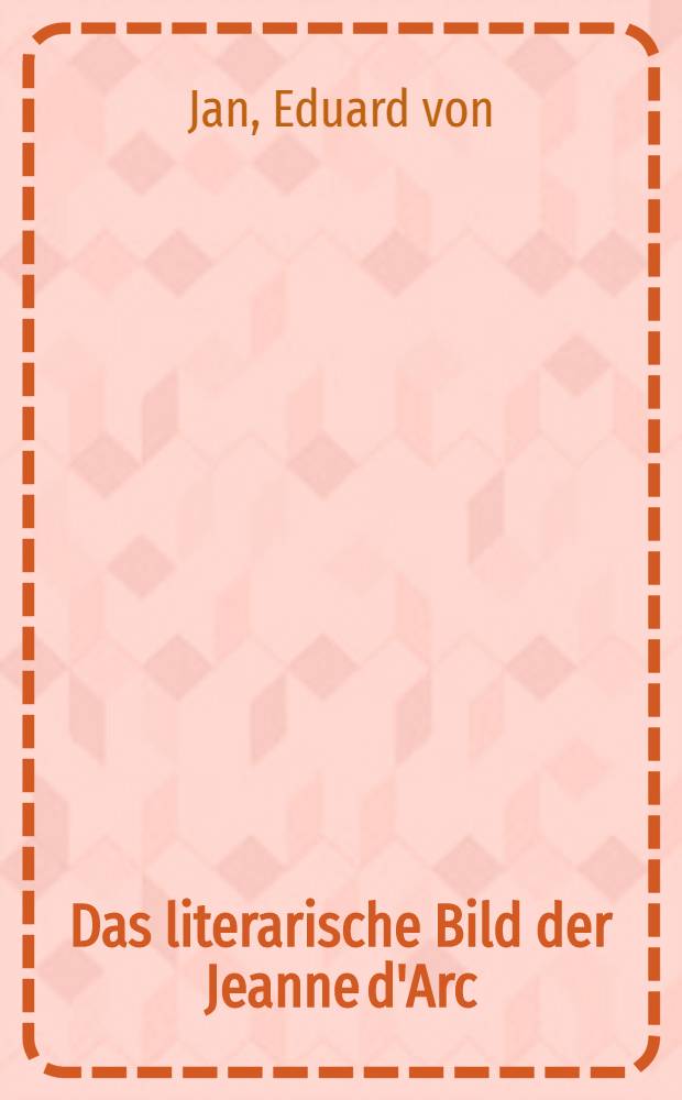Das literarische Bild der Jeanne d'Arc (1429-1926)
