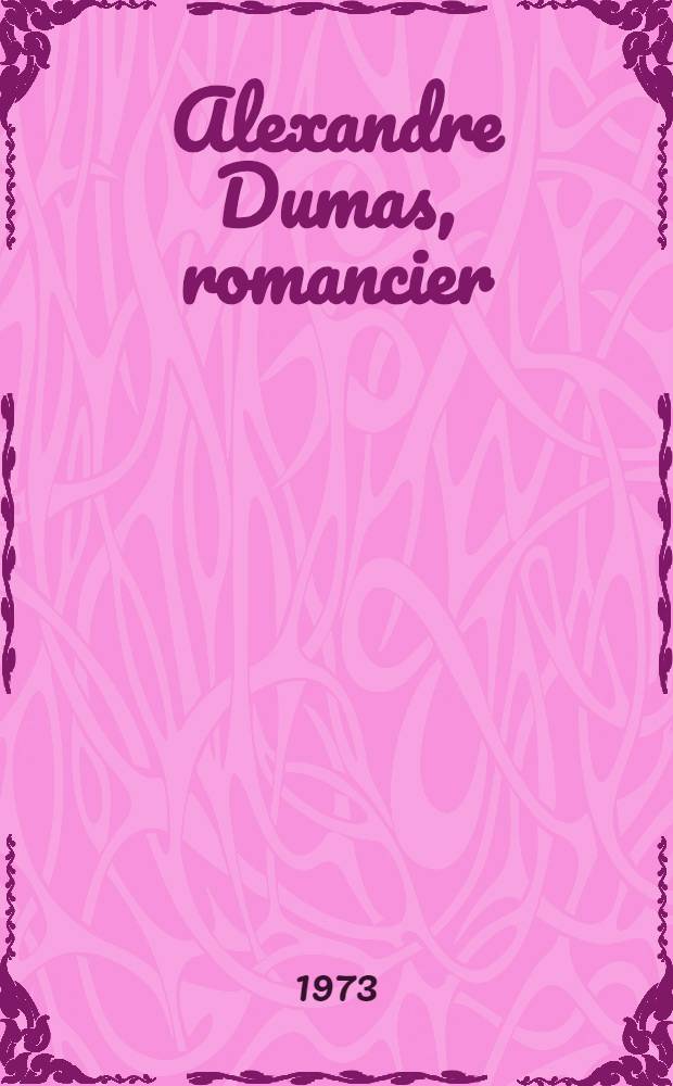 Alexandre Dumas, romancier