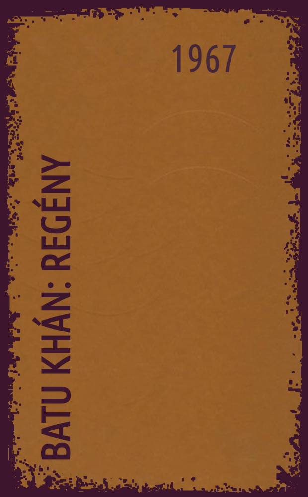 Batu khán : Regény
