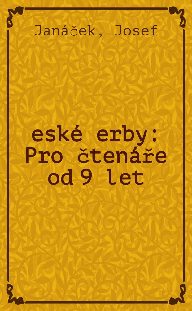 České erby : Pro čtenáře od 9 let