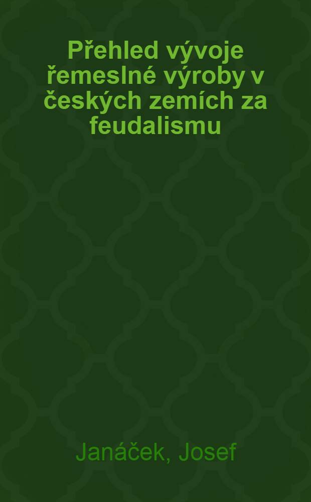 Přehled vývoje řemeslné výroby v českých zemích za feudalismu