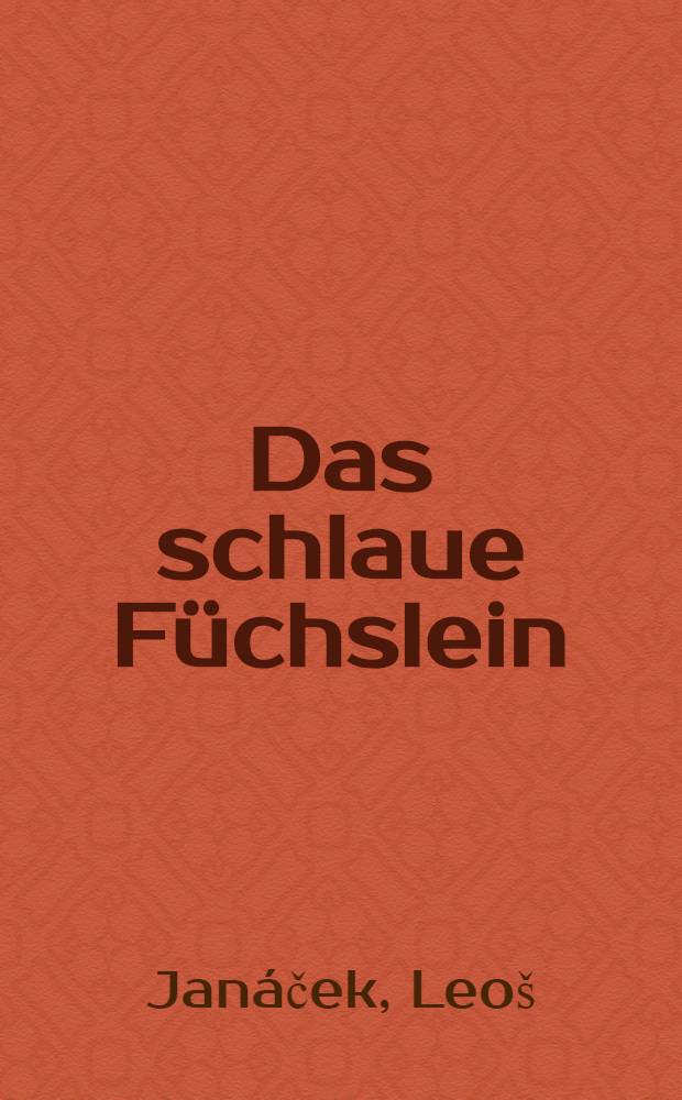 Das schlaue Füchslein : Oper in 3 Akten