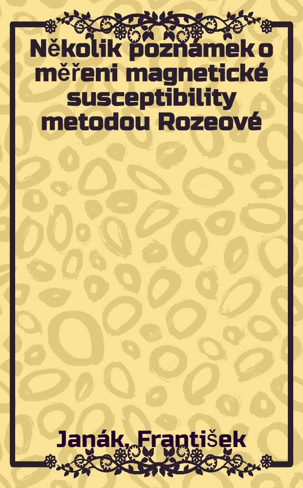 Několik poznámek o měřeni magnetické susceptibility metodou Rozeové