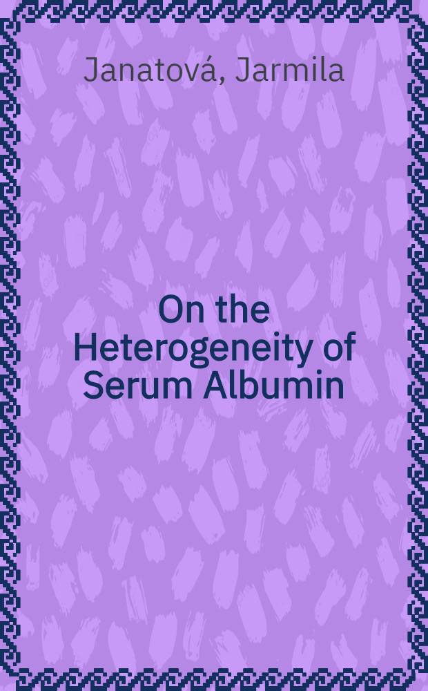 On the Heterogeneity of Serum Albumin : A critical review