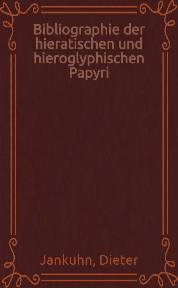 Bibliographie der hieratischen und hieroglyphischen Papyri