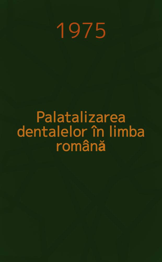 Palatalizarea dentalelor în limba română