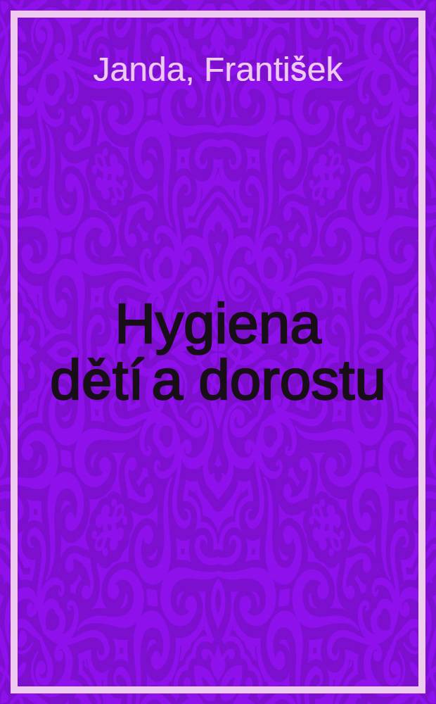 Hygiena dětí a dorostu : (Školní hygiena)