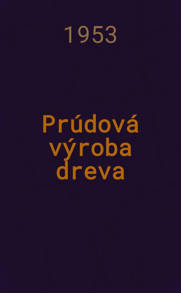 Prúdová výroba dreva