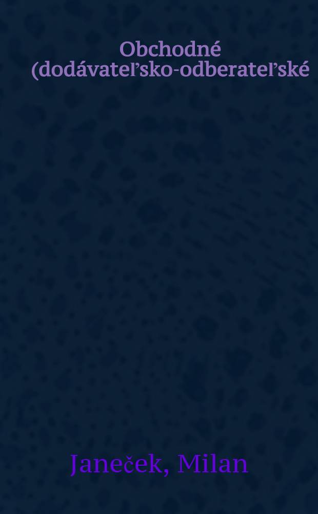 Obchodné (dodávateľsko-odberateľské) vzťahy v novej sústave riadenia