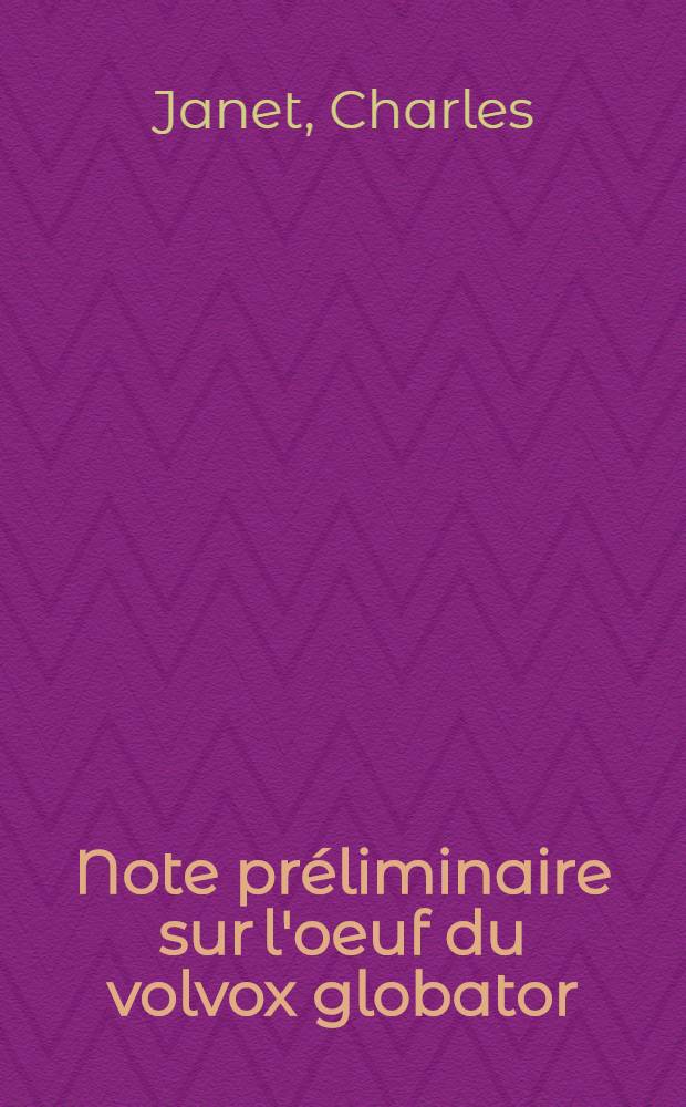 Note préliminaire sur l'oeuf du volvox globator
