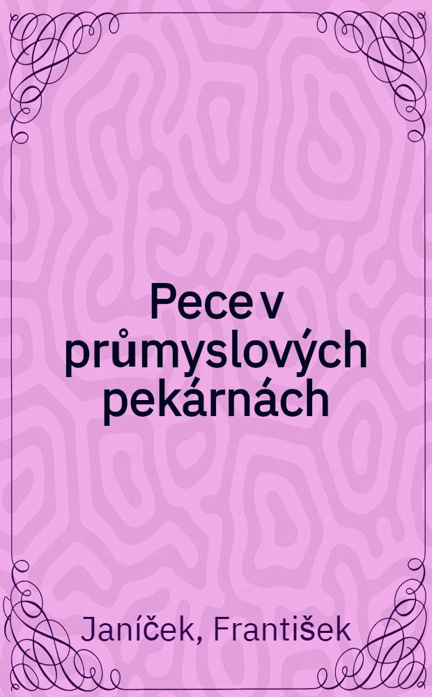 Pece v průmyslov&yacute;ch pek&aacute;rn&aacute;ch