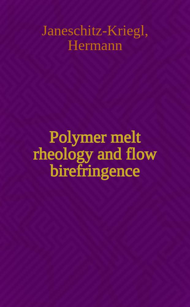Polymer melt rheology and flow birefringence