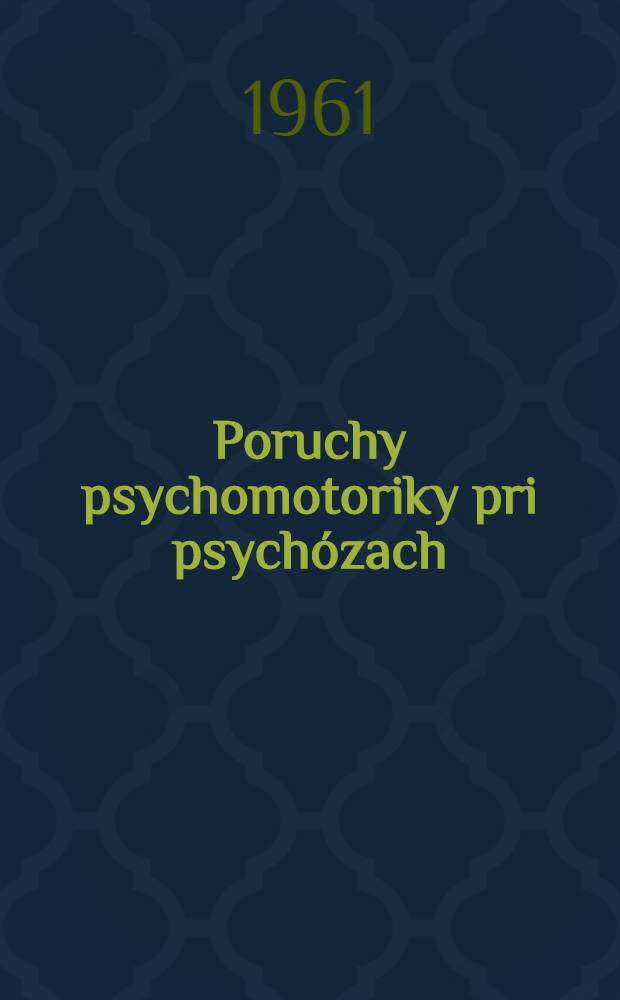 Poruchy psychomotoriky pri psych&oacute;zach