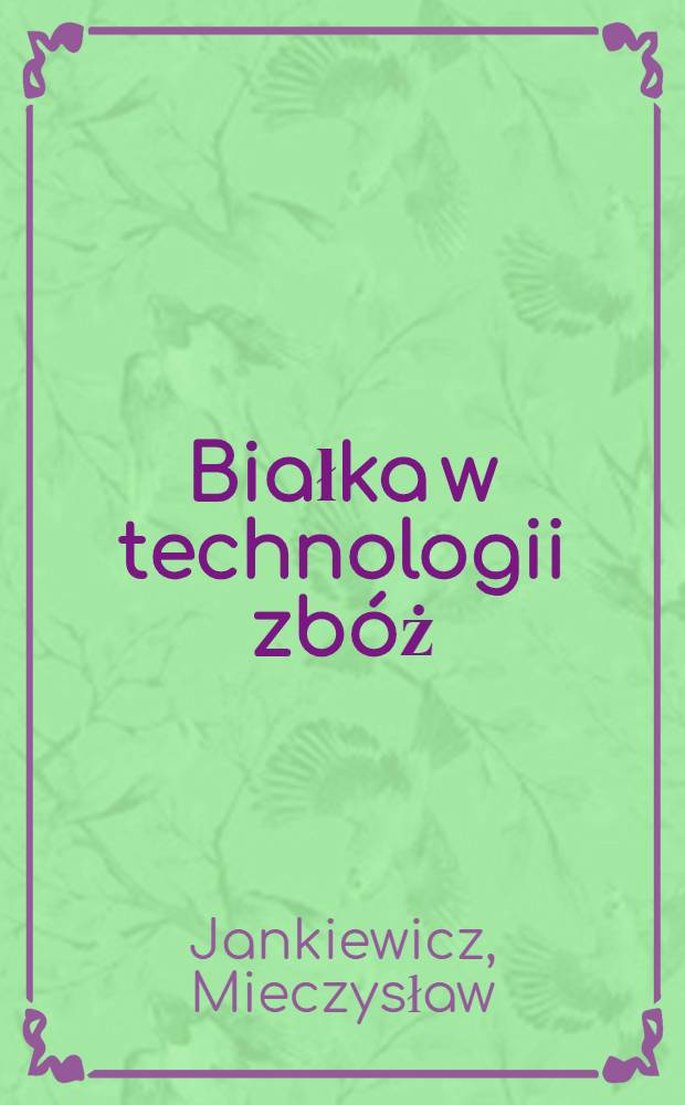 Białka w technologii zbóż