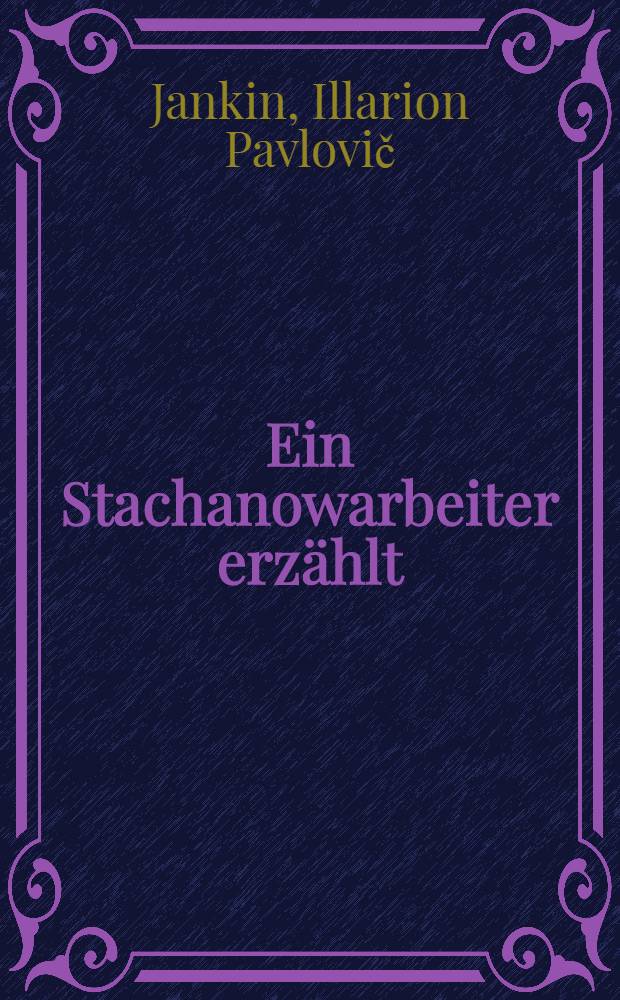 Ein Stachanowarbeiter erzählt