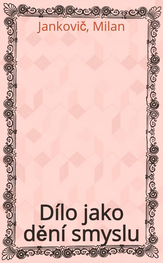 Dílo jako dění smyslu