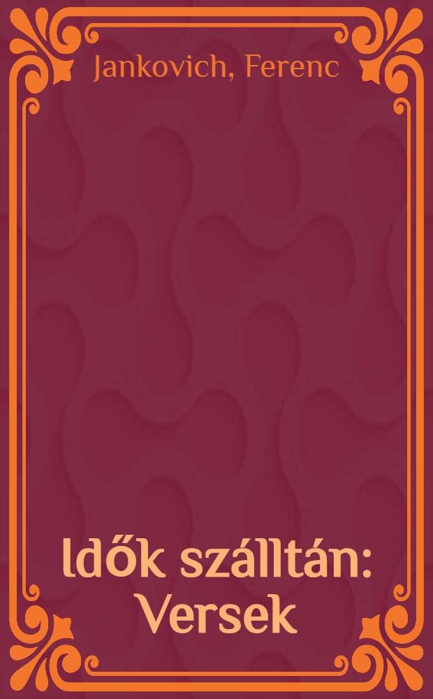 Idők szálltán : Versek