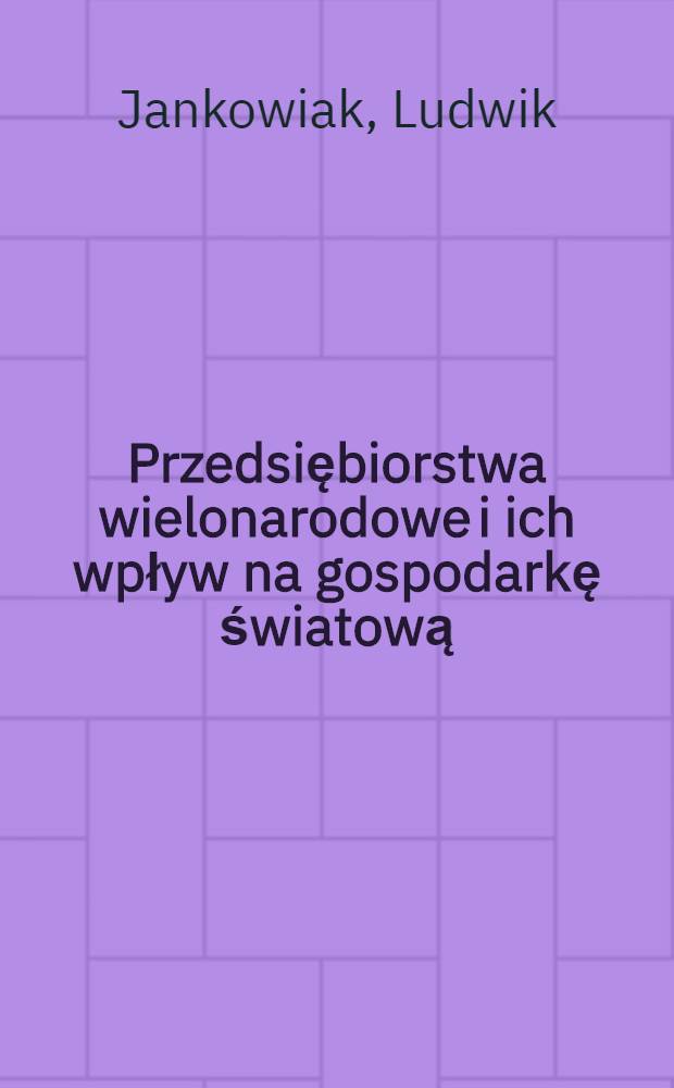Przedsiębiorstwa wielonarodowe i ich wpływ na gospodarkę światową