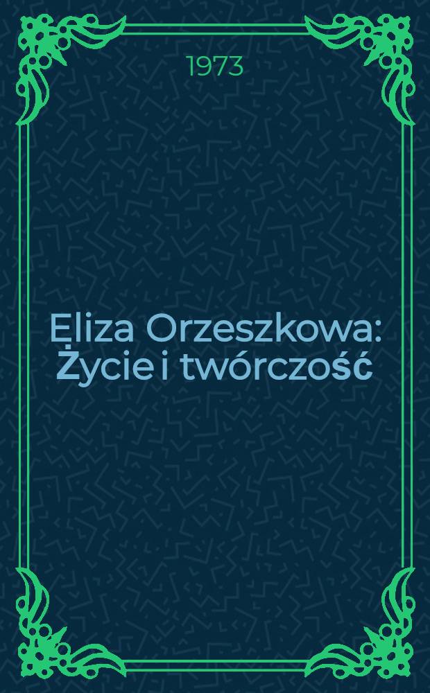 Eliza Orzeszkowa : Życie i twórczość