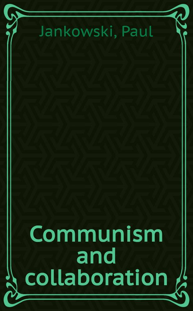 Communism and collaboration : Simon Sabiani a. politics in Marseille, 1919-1944