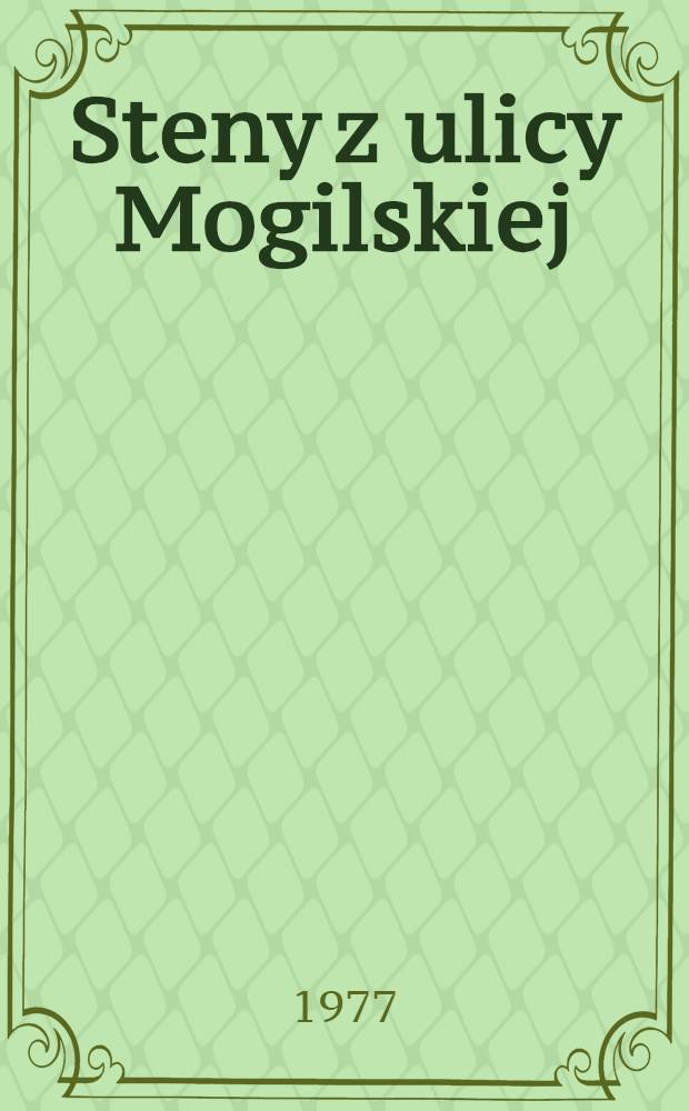 Steny z ulicy Mogilskiej