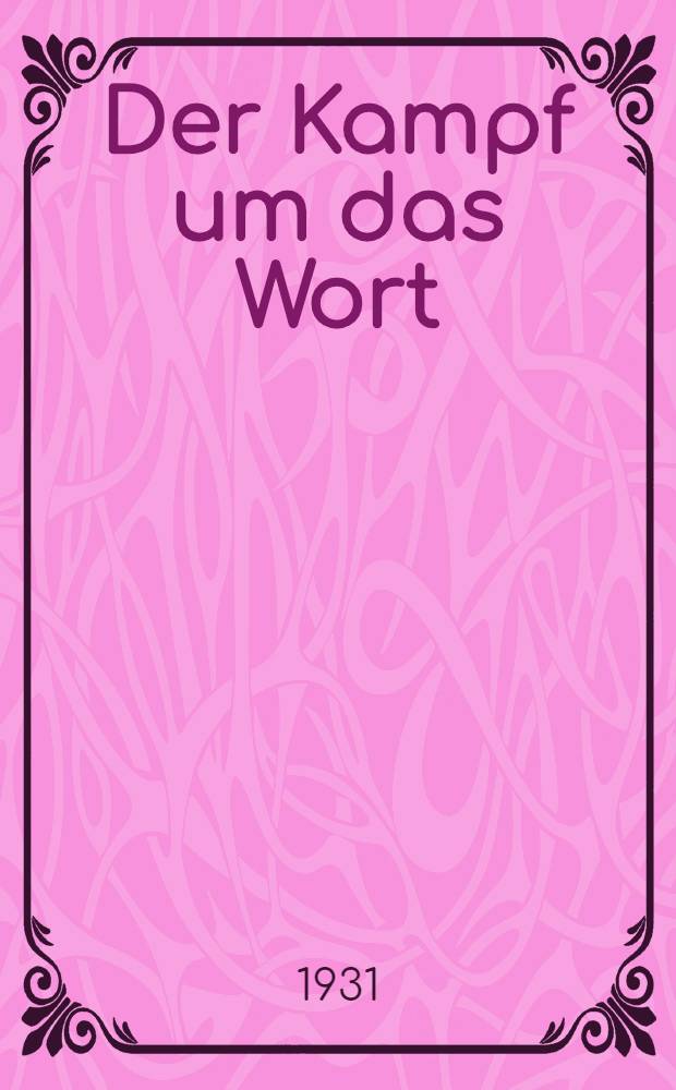 Der Kampf um das Wort : Aus der Glaubensgeschichte einer deutschen Stadt