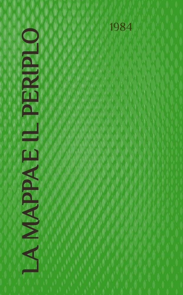 La mappa e il periplo : Cartografia antica e spazio odologico