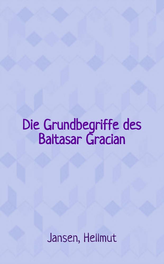 Die Grundbegriffe des Baltasar Gracian