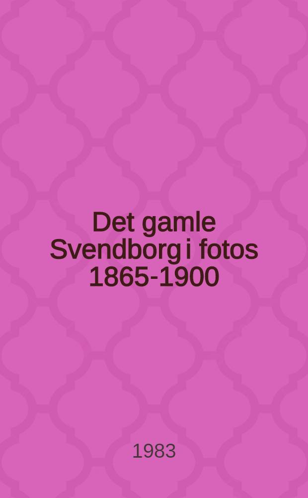 Det gamle Svendborg i fotos 1865-1900
