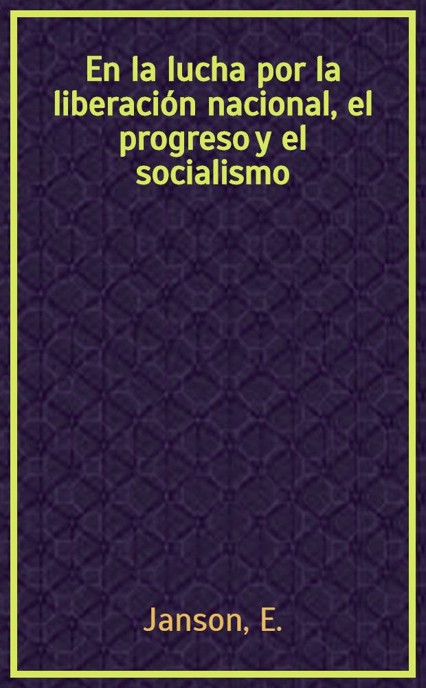 En la lucha por la liberación nacional, el progreso y el socialismo : Con motivo del XXX aniversario de la revolución socialista en Bulgaria