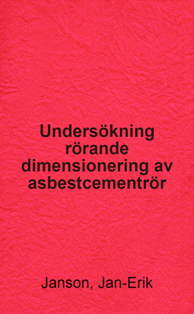 Unders&ouml;kning r&ouml;rande dimensionering av asbestcementr&ouml;r