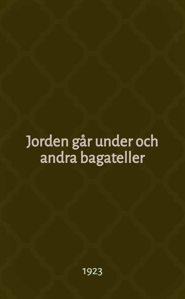 Jorden går under och andra bagateller
