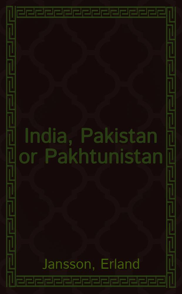 India, Pakistan or Pakhtunistan : The nationalist movements in the North-West frontier province, 1937-47