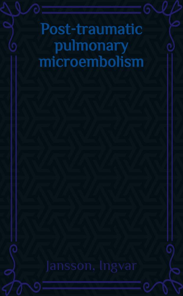 Post-traumatic pulmonary microembolism