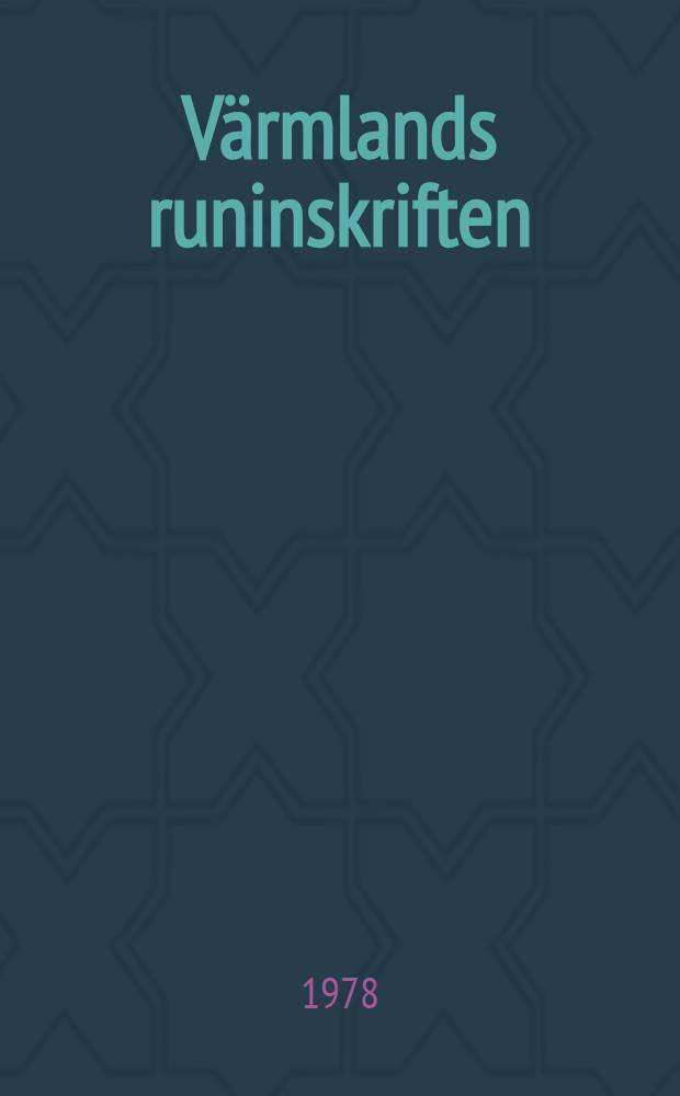 V&auml;rmlands runinskriften : Granskade och tolkade