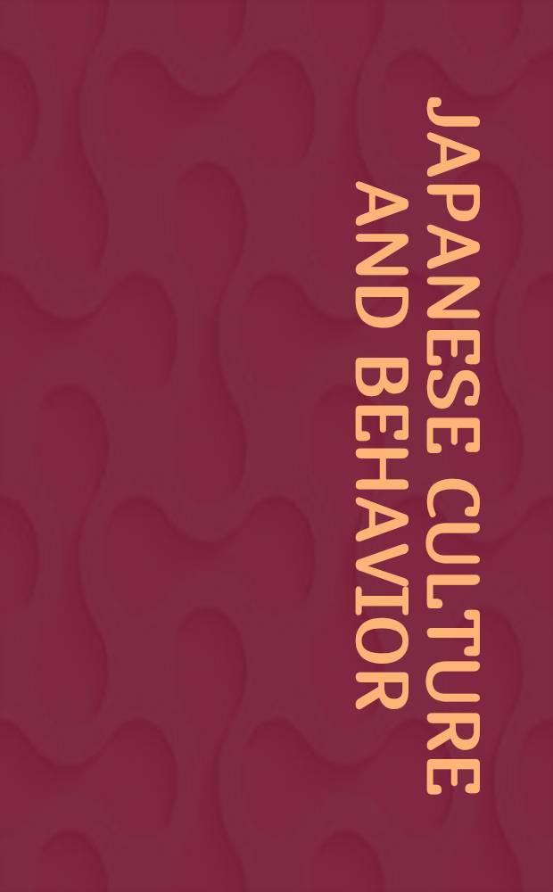 Japanese culture and behavior : Sel. readings