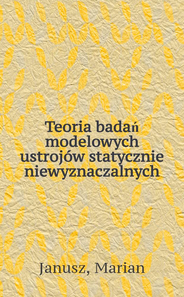 Teoria badań modelowych ustrojów statycznie niewyznaczalnych