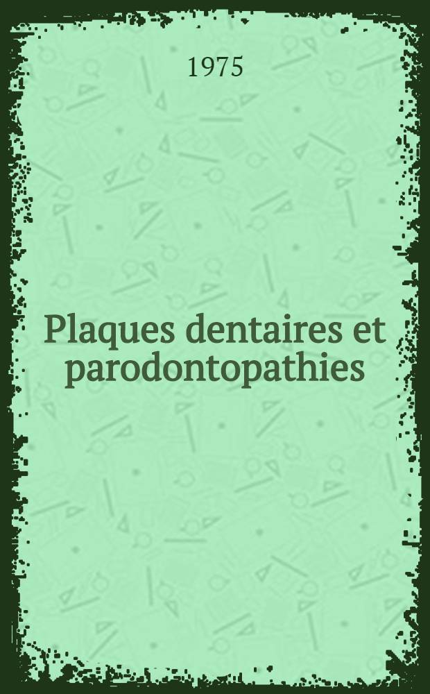 Plaques dentaires et parodontopathies