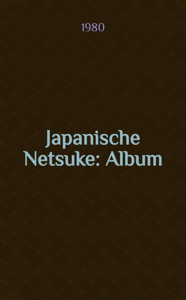 Japanische Netsuke : Album
