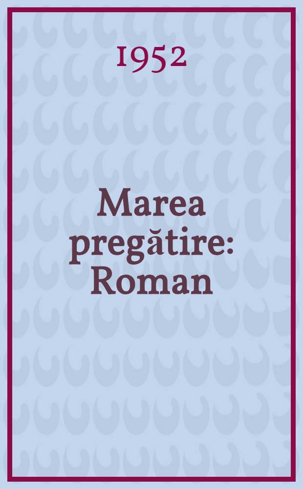 Marea pregătire : Roman