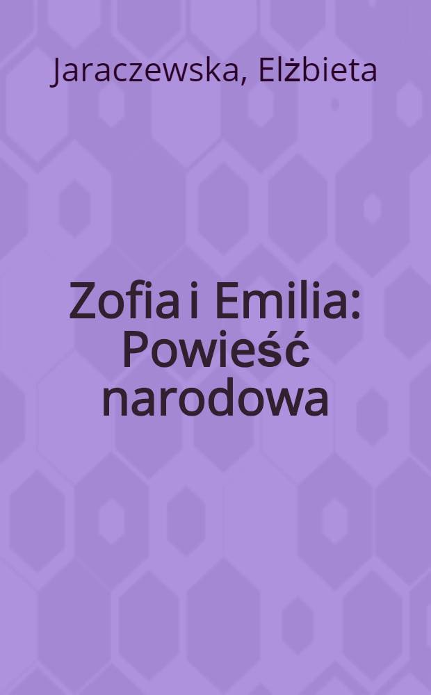 Zofia i Emilia : Powieść narodowa