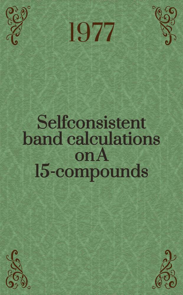Selfconsistent band calculations on A 15-compounds : Akad. avh. ... Chalmers tekn. högsk. framlägges ..